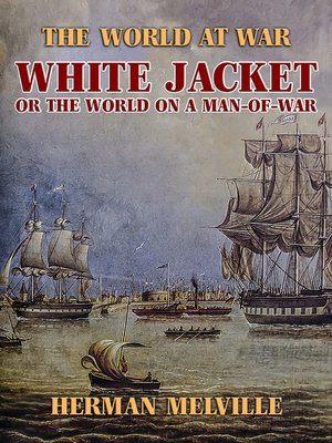 cover image of White Jacket, or the World on a Man-of-War